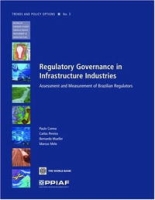 Regulatory Governance in Infrastructure Industries: Assessment and Measurement of Brazilian Regulators (PPIAF Trends and Policy Options) артикул 12080d.