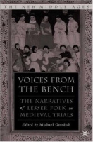 Voices from the Bench: The Narratives of Lesser Folk in Medieval Trials (The New Middle Ages) артикул 12169d.