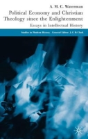 Political Economy And Christian Theology Since The Enlightenment: Essays In Intellectual History (Studies in Modern History) артикул 12181d.
