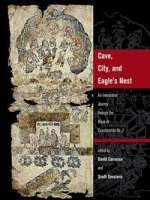 Cave, City, and Eagle's Nest: An Interpretive Journey through the Mapa de Cuauhtinchan No 2 артикул 12210d.