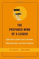 The Prepared Mind of a Leader: Eight Skills Leaders Use to Innovate, Make Decisions, and Solve Problems артикул 12235d.