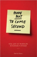 How Not to Come Second: The Art of Winning Business Pitches артикул 12297d.