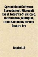 Spreadsheet Software: Spreadsheet, Microsoft Excel, Lotus 1-2-3, Visicalc, Lotus Improv, Multiplan, Lotus Symphony for Dos, Quattro Pro артикул 12273d.